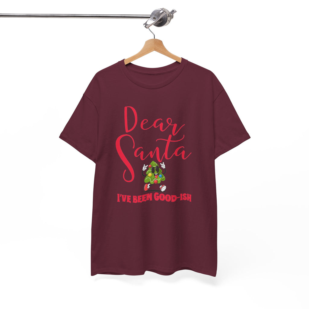 Dear Santa I’ve Been Good-Ish Christmas T-Shirt