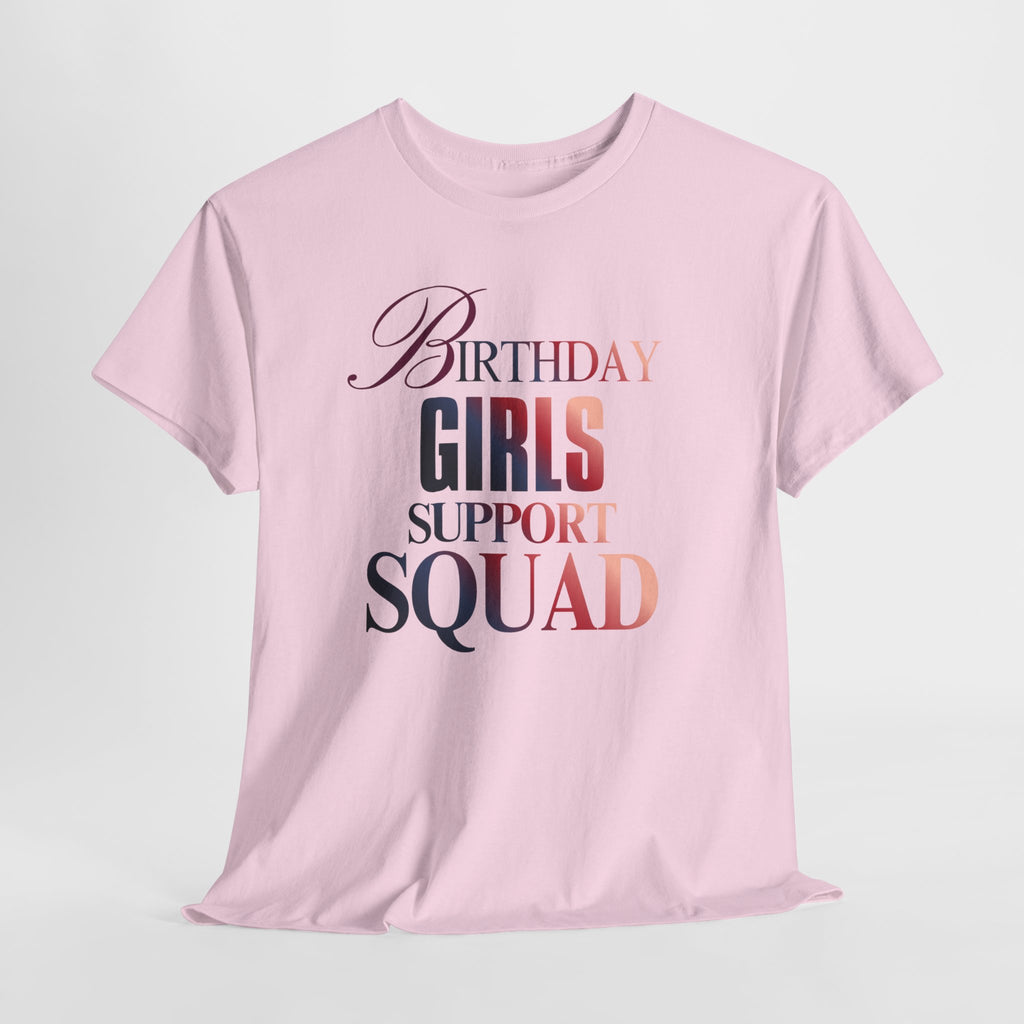 Birthday Girls Support Squad Tee — Bachelorette Party & Birthday Squad Shirt