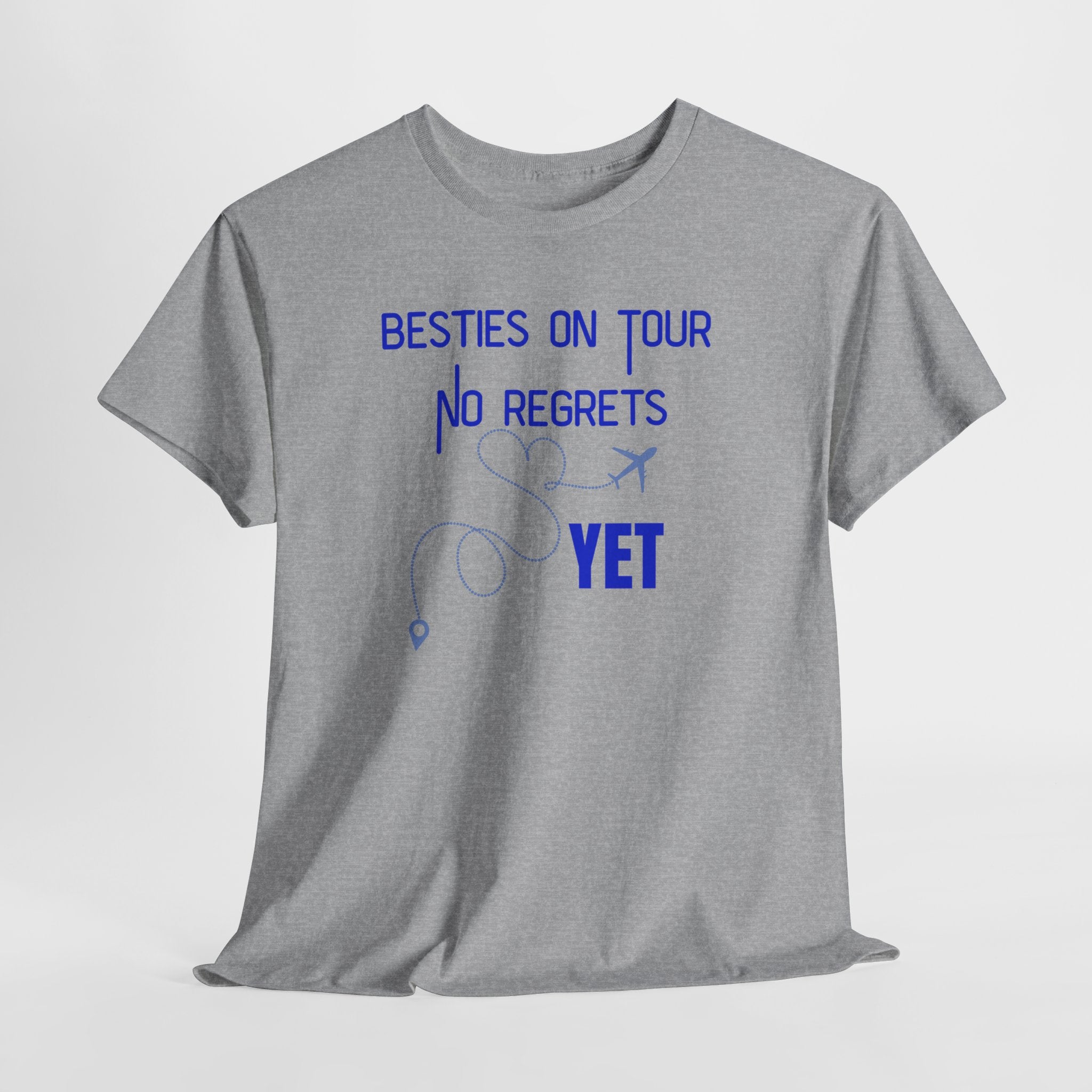Besties On Tour T-Shirt - "No Regrets Yet" Travel Friends Tee