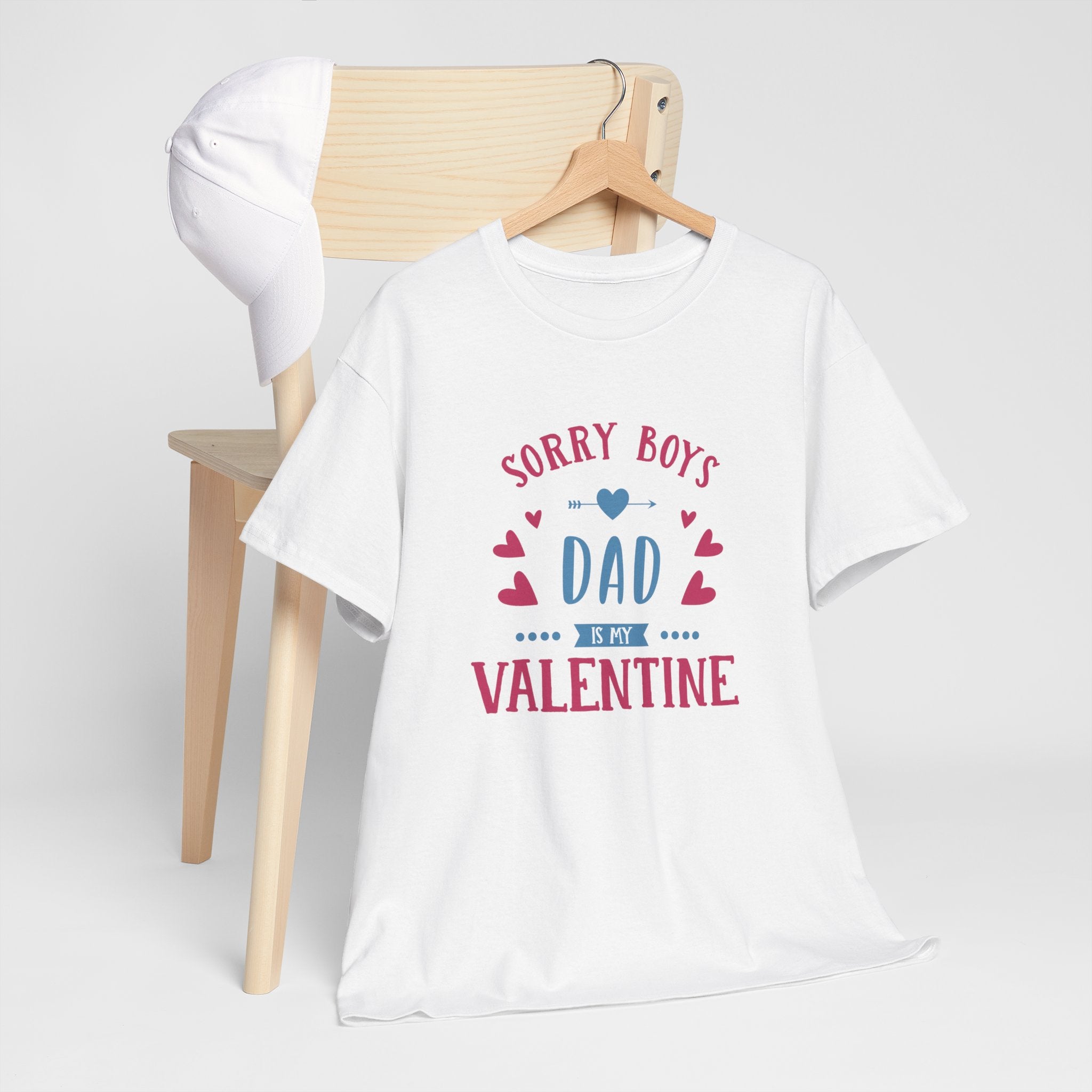 Dad T-Shirt — “Sorry Boys Dad Is My Valentine” Funny Father’s Day / Valentine Tee