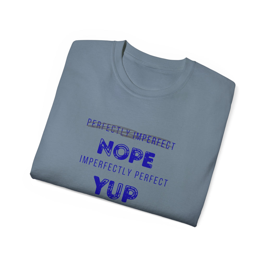 Nope Yup Tee — "Imperfectly Perfect" Graphic T-Shirt