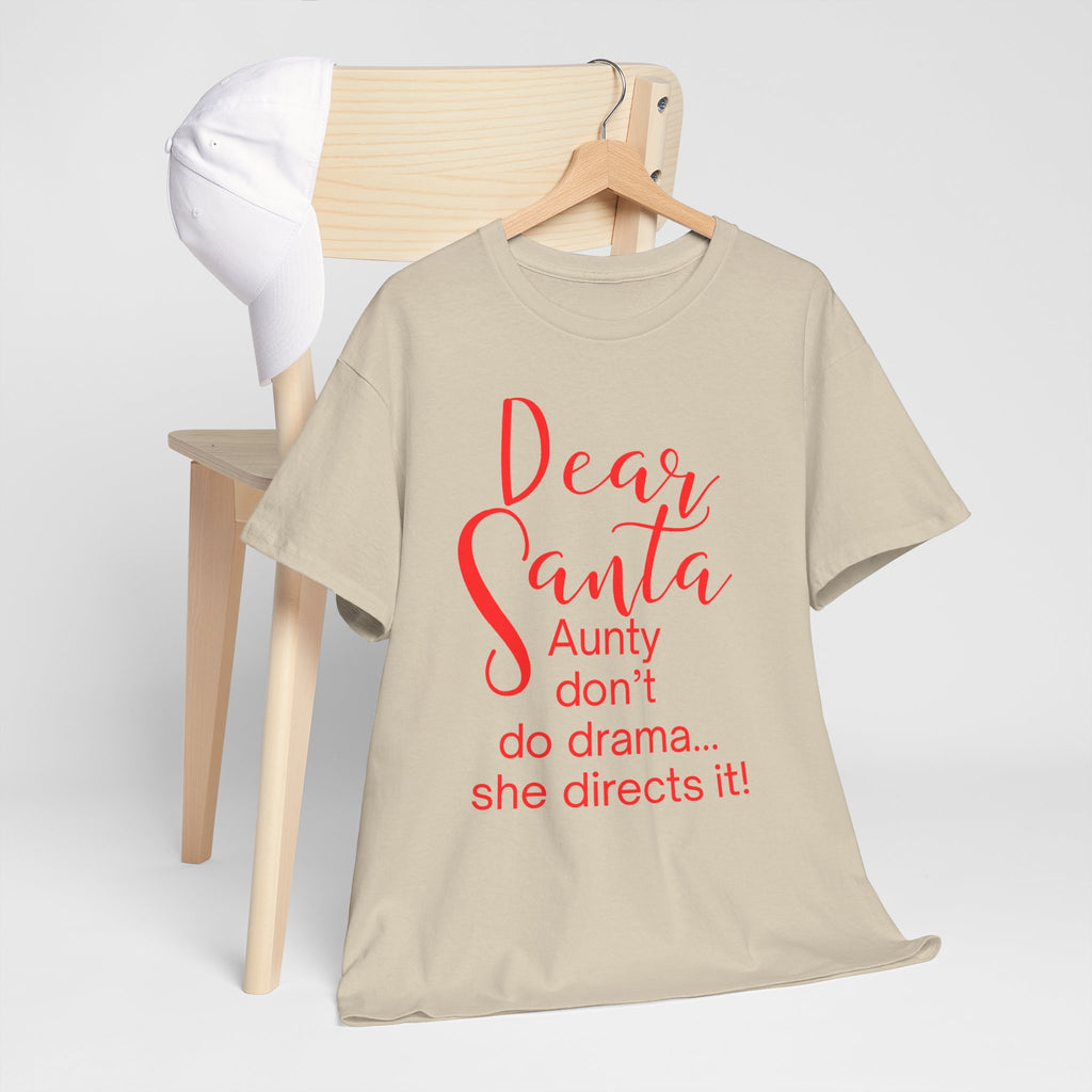 Dear Santa Aunty Don’t Do Drama She Directs It Christmas T-Shirt