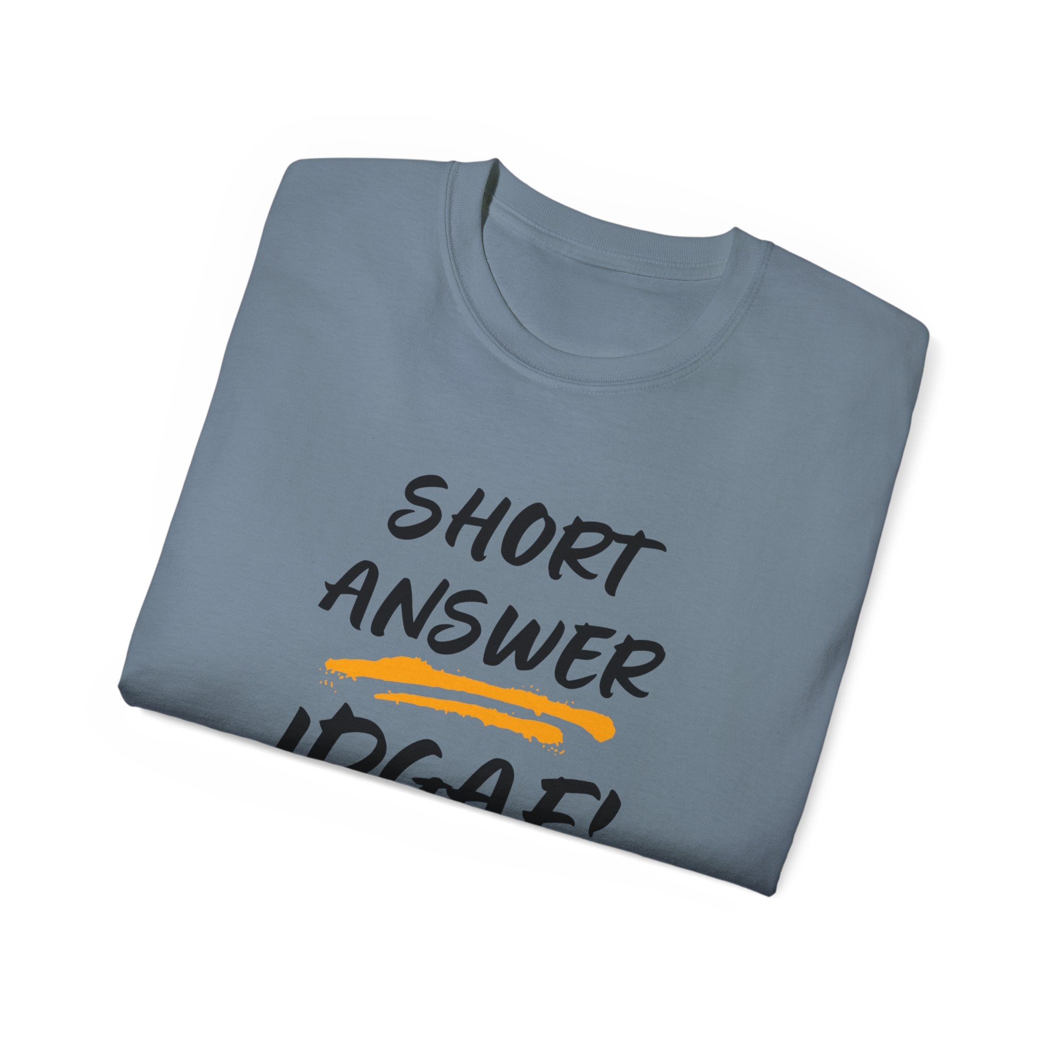 "Short Answer IDGAF" Cotton Tee — Funny Graphic Statement T-Shirt