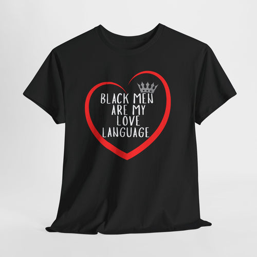 Black Men Are My Love Language Unisex T-Shirt