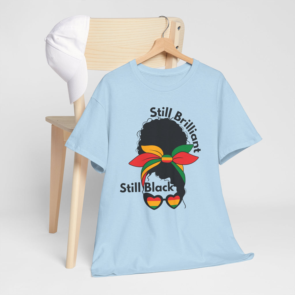Juneteenth Proud Black Pride T-Shirt — Still Brilliant • Still Beautiful