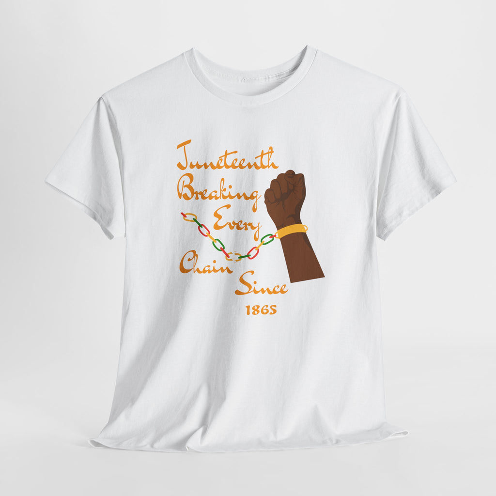 Juneteenth Freedom Tee — "Breaking Every Chain Since 1865"
