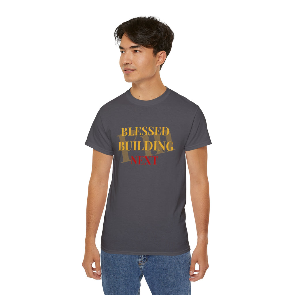 Blessed Building Next T-Shirt — Inspirational Faith Graphic Tee