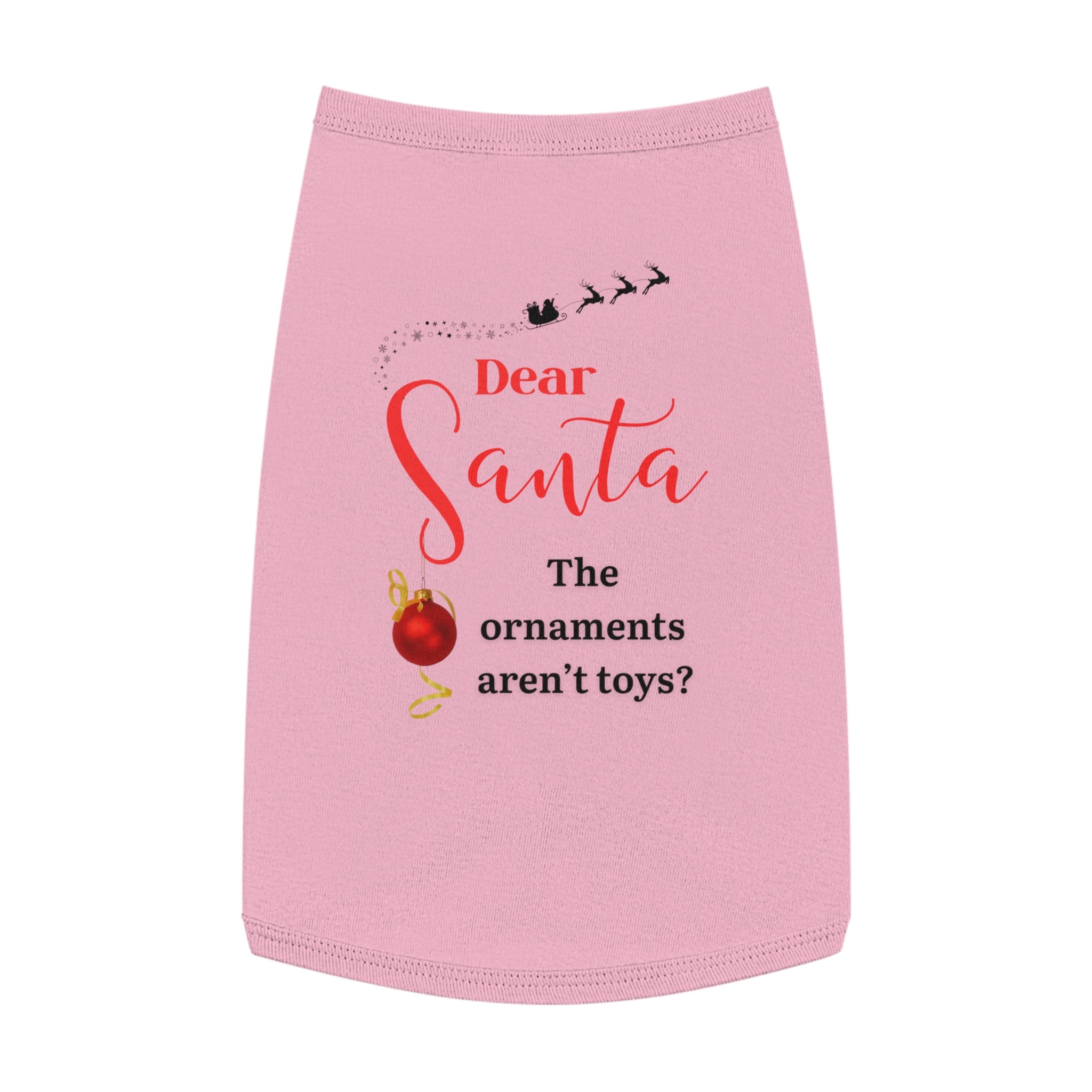 Dear Santa, The Ornaments...Festive Pet Tank Top for Christmas, Dog Holiday Apparel, Cute Pet Clothes, Santa Design, Pet Holiday Outfit, Funny Dog Shirt