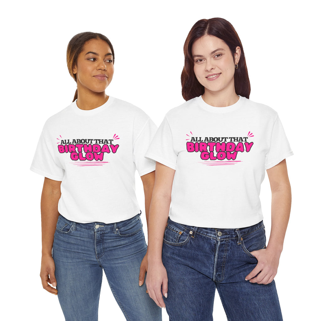 Birthday Glow Tee — "All About That Birthday Glow" Graphic Shirt