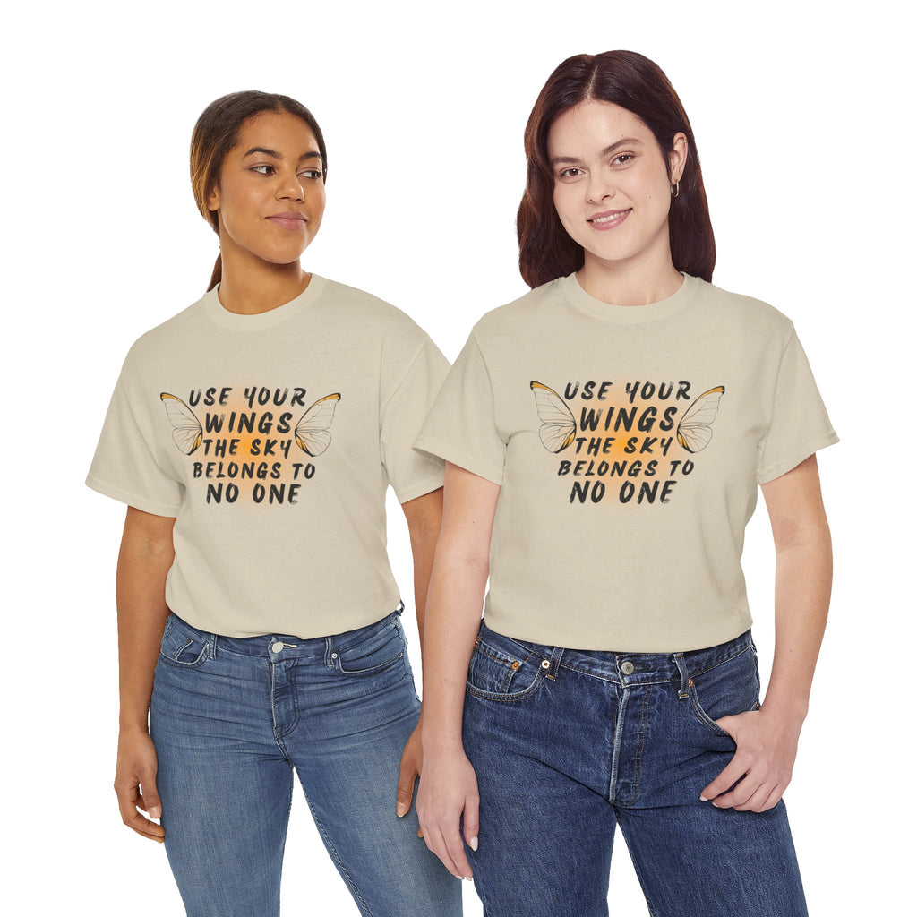 T-Shirt — "Use Your Wings, The Sky Belongs to No One" Inspirational Graphic Tee