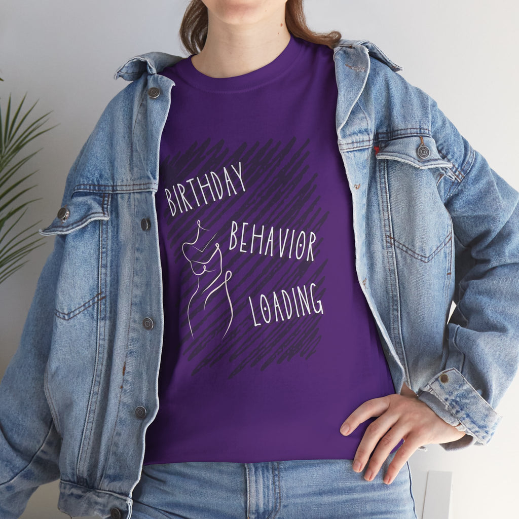 Birthday Behavior T-Shirt — Funny Celebration Tee