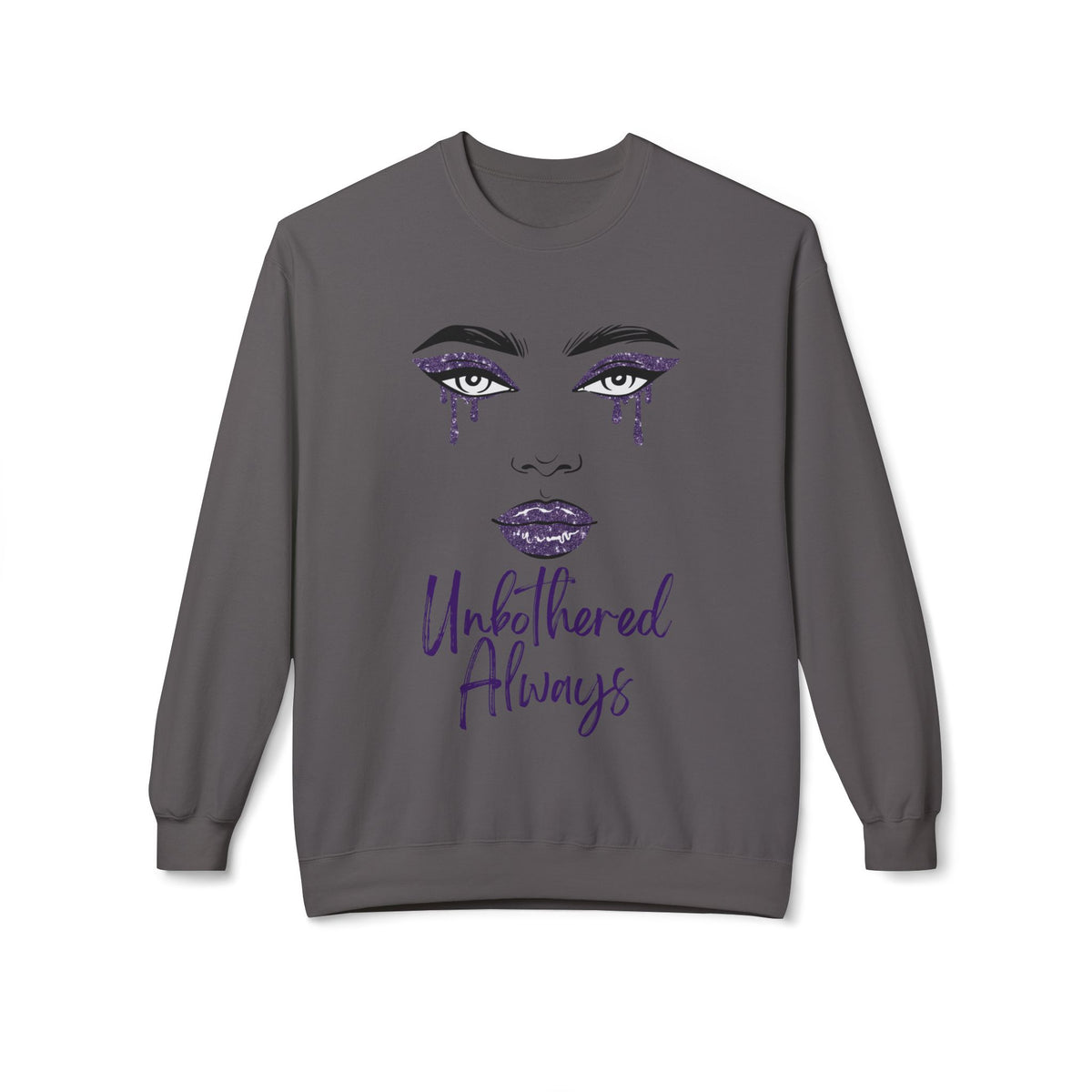Unbothered Always Crewneck Sweatshirt — Glam Dripping Makeup Graphic