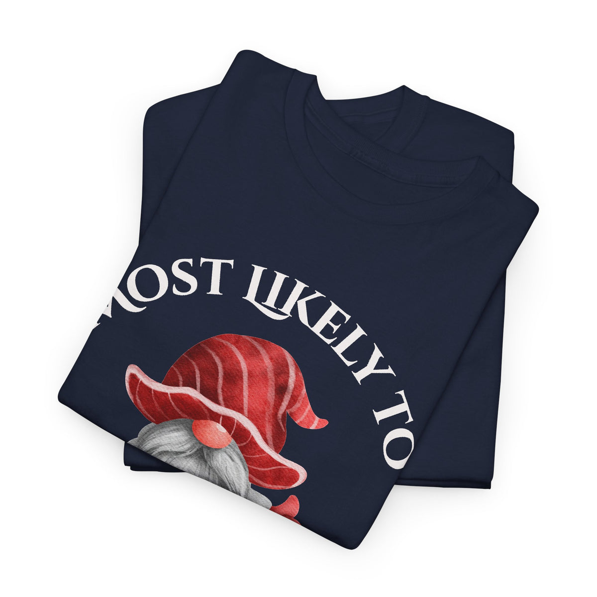 Most Likely to Wear PJ’s All Day Gnome T-Shirt