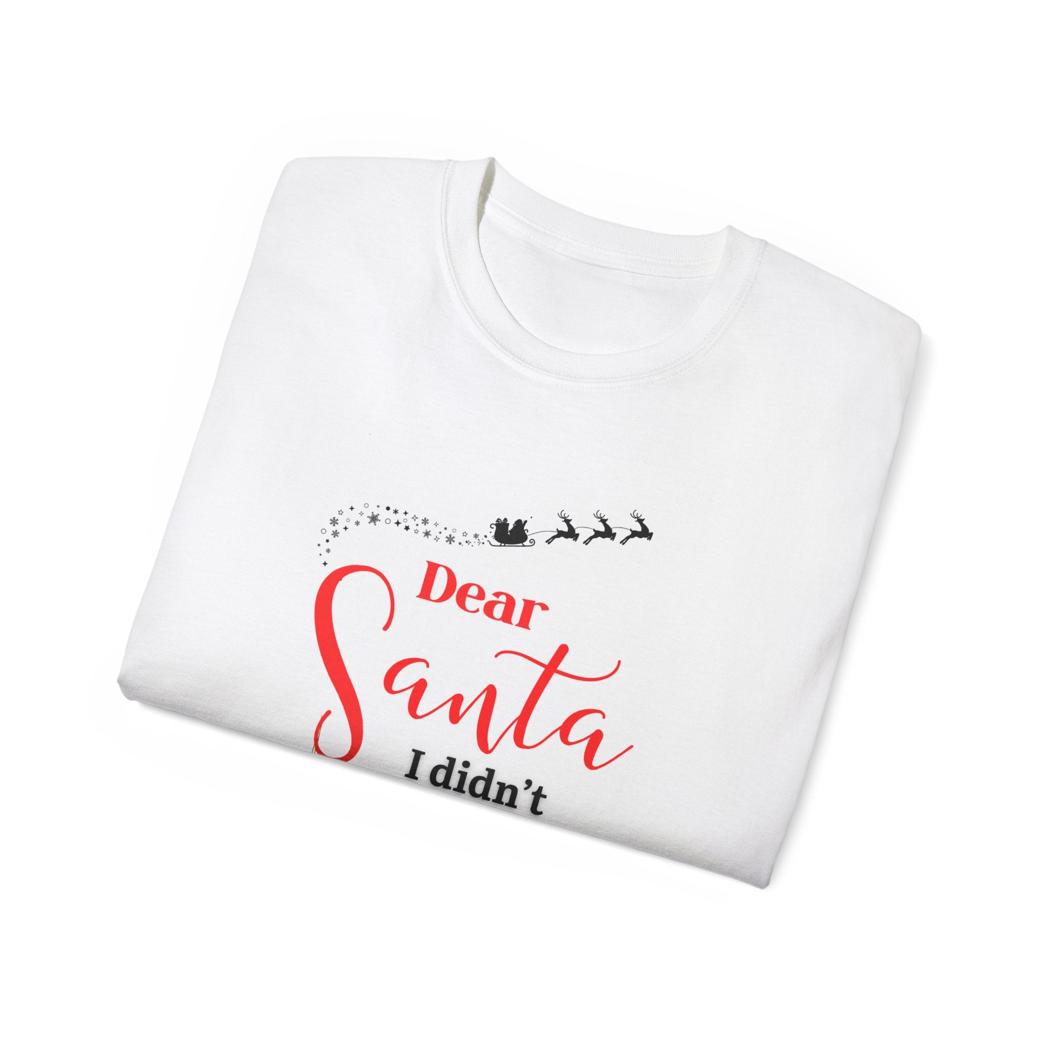 Dear Santa, I didn't fall asleep...,Unisex Ultra Cotton Tee, Christmas Gift, Holiday Apparel, Fun Tee for Adults, Santa Claus Shirt, Christmas Party Outfit