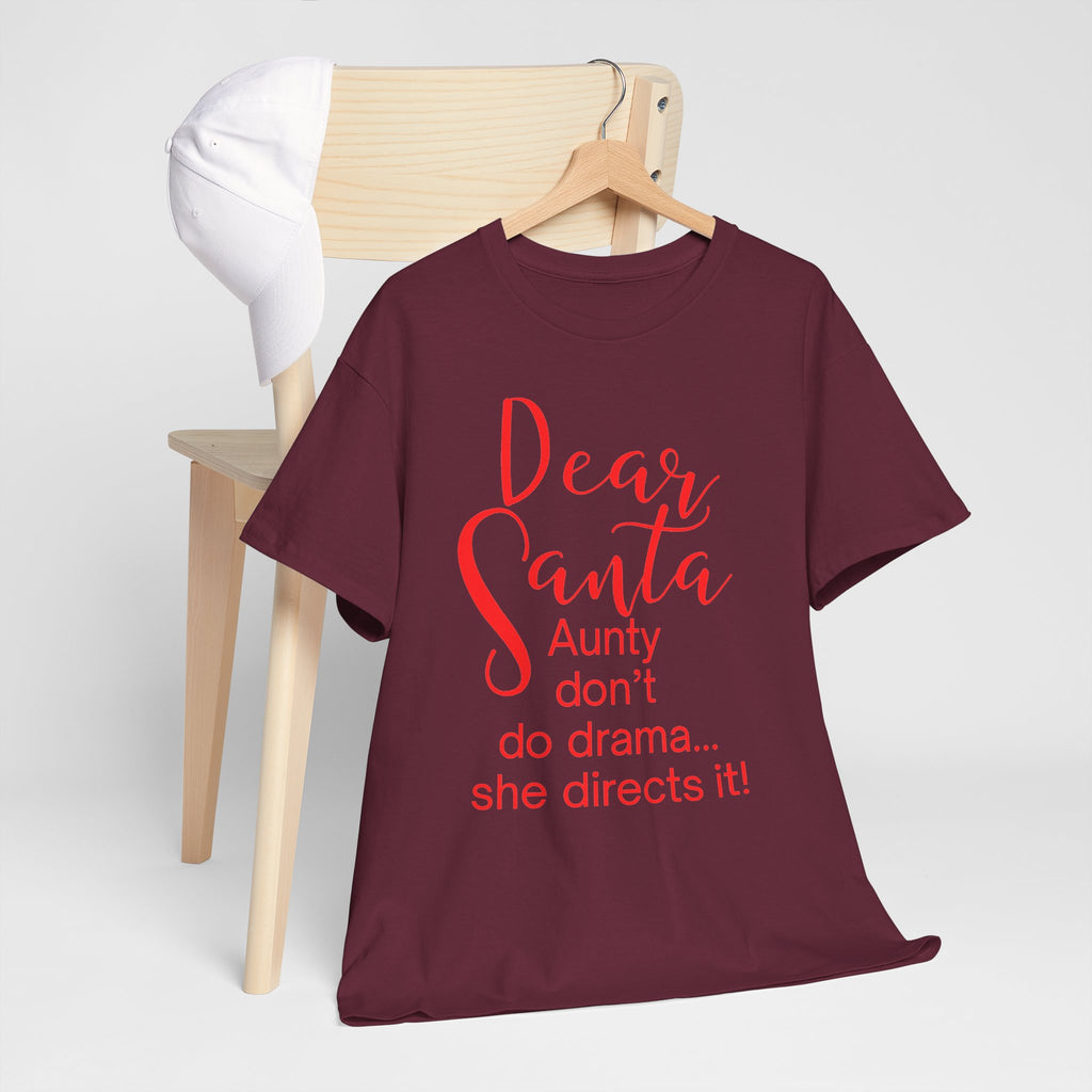 Dear Santa Aunty Don’t Do Drama She Directs It Christmas T-Shirt