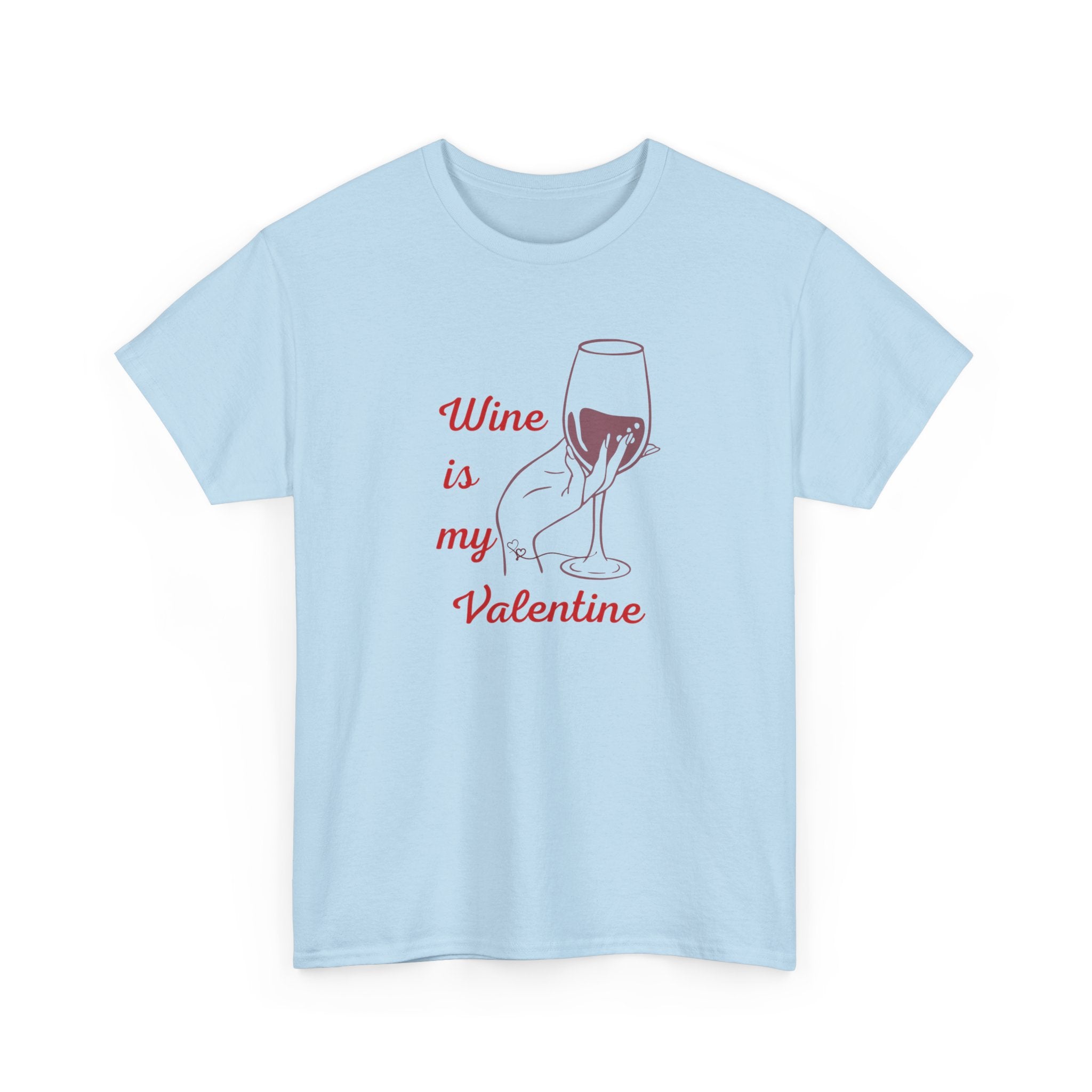 Wine Is My Valentine T‑Shirt — Cute Wine Lover Valentine Shirt