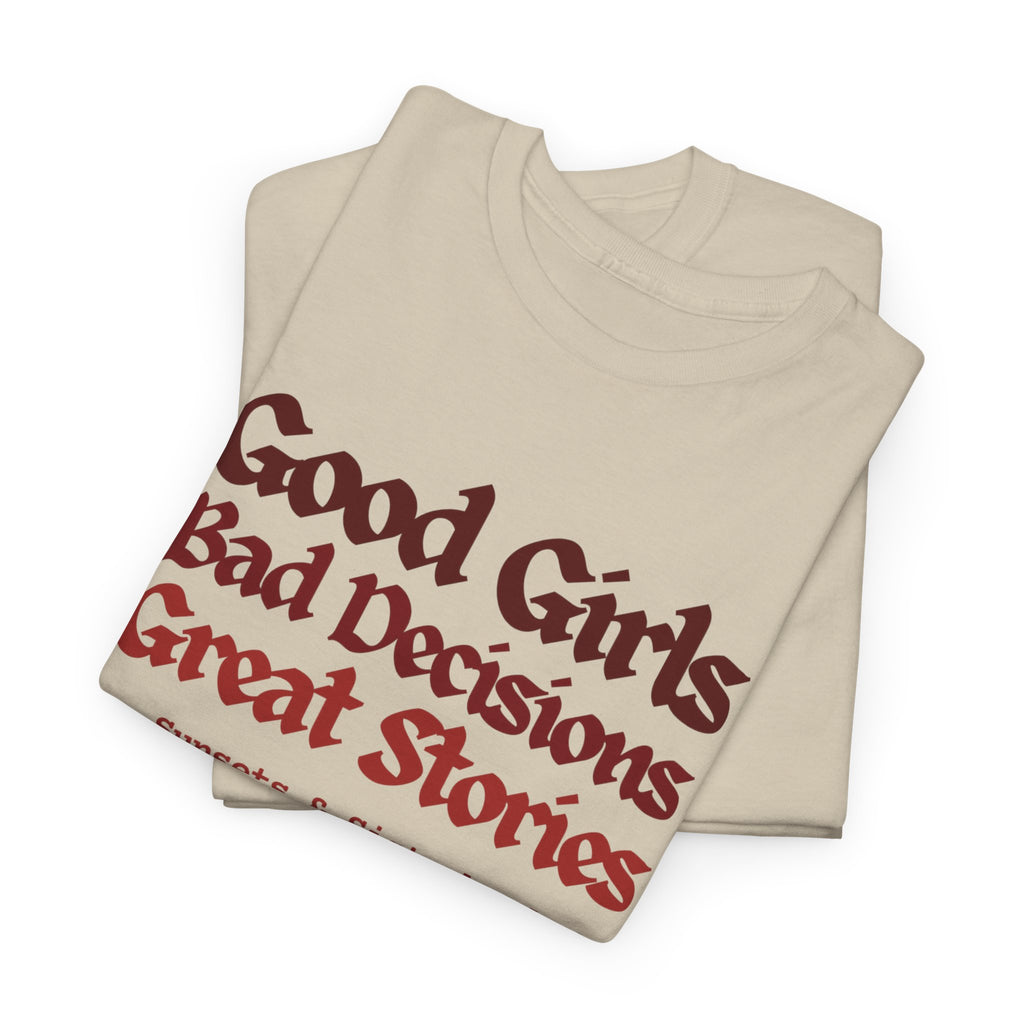 T-Shirt — “Good Girls, Bad Decisions, Great Stories” Vintage Lettering Tee