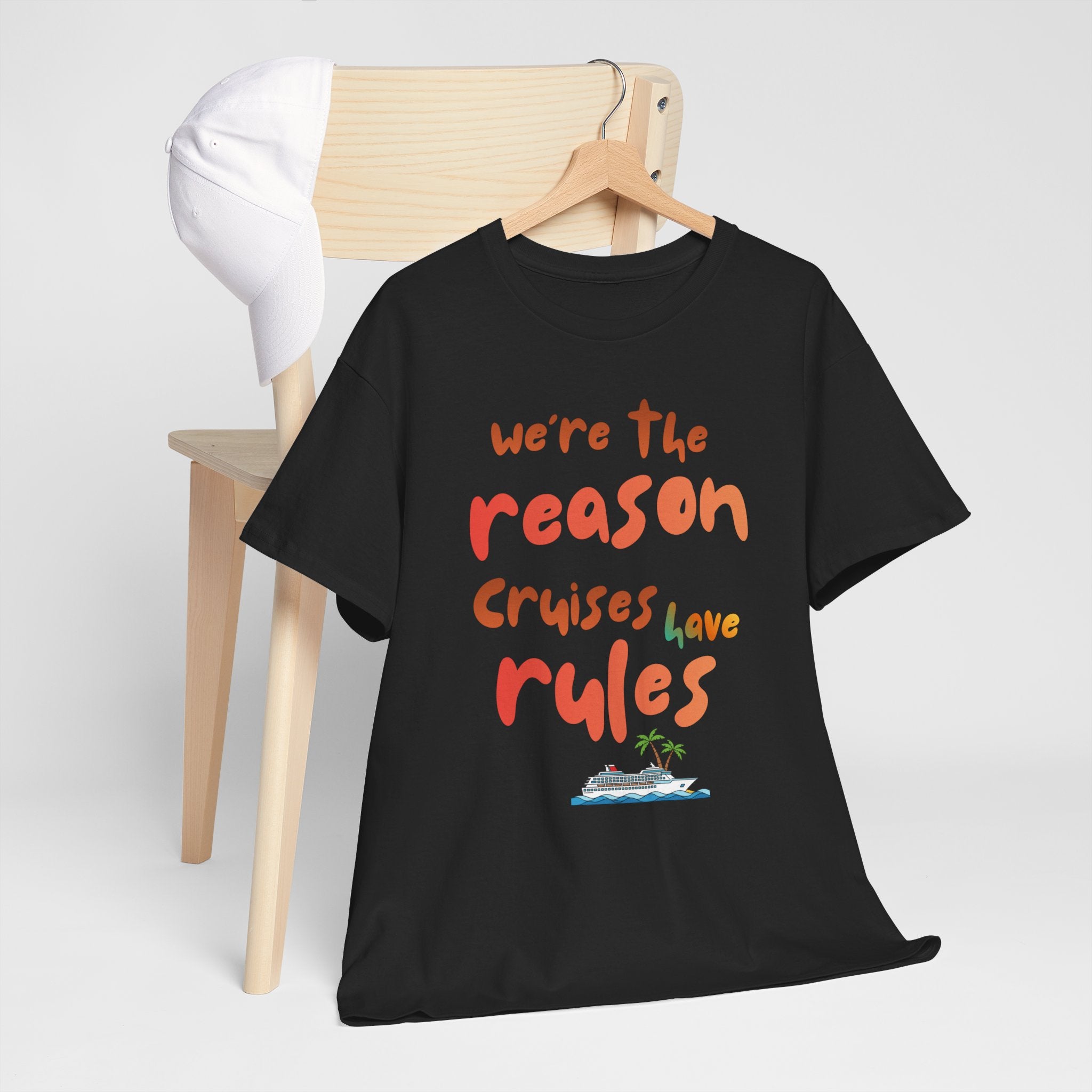 T-Shirt — "We're the Reason Cruises Have Rules" Tropical Vacation Tee