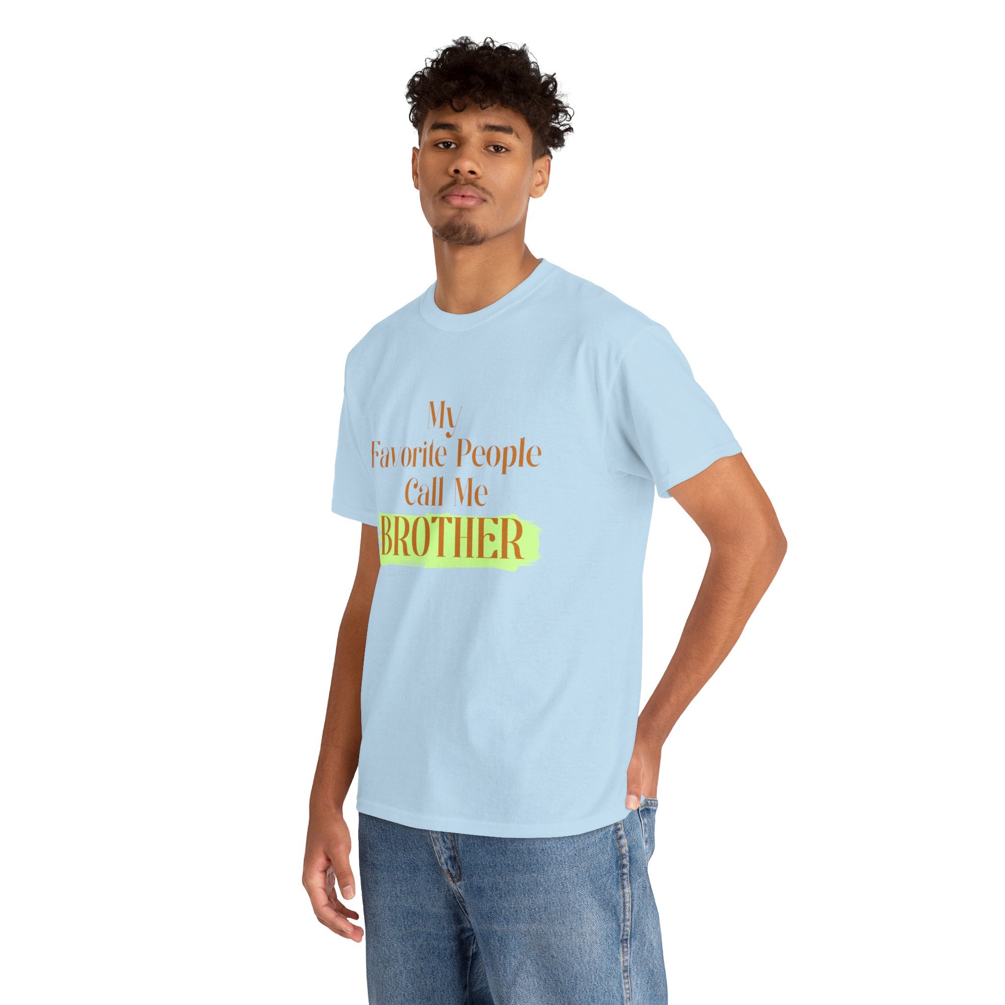 Brother T-Shirt - "My Favorite People Call Me Brother" Graphic Tee, Family Gift