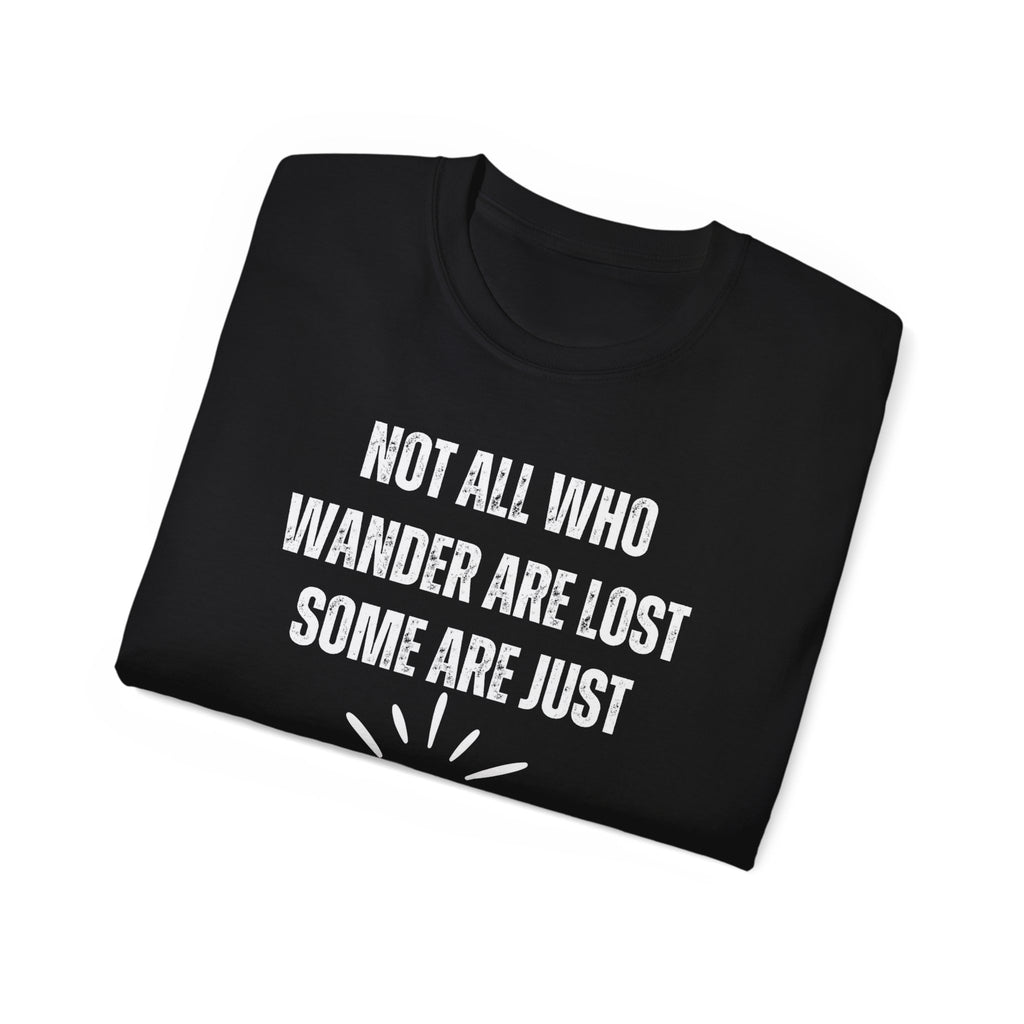 Funny Dorm Vacation T-Shirt - "Not All Who Wander Are Lost, Some Are Just Looking for Our Room"
