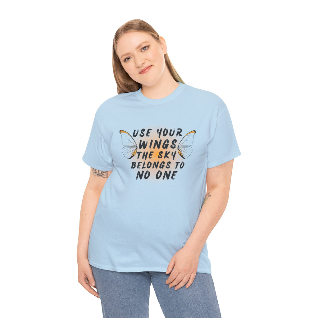 T-Shirt — "Use Your Wings, The Sky Belongs to No One" Inspirational Graphic Tee