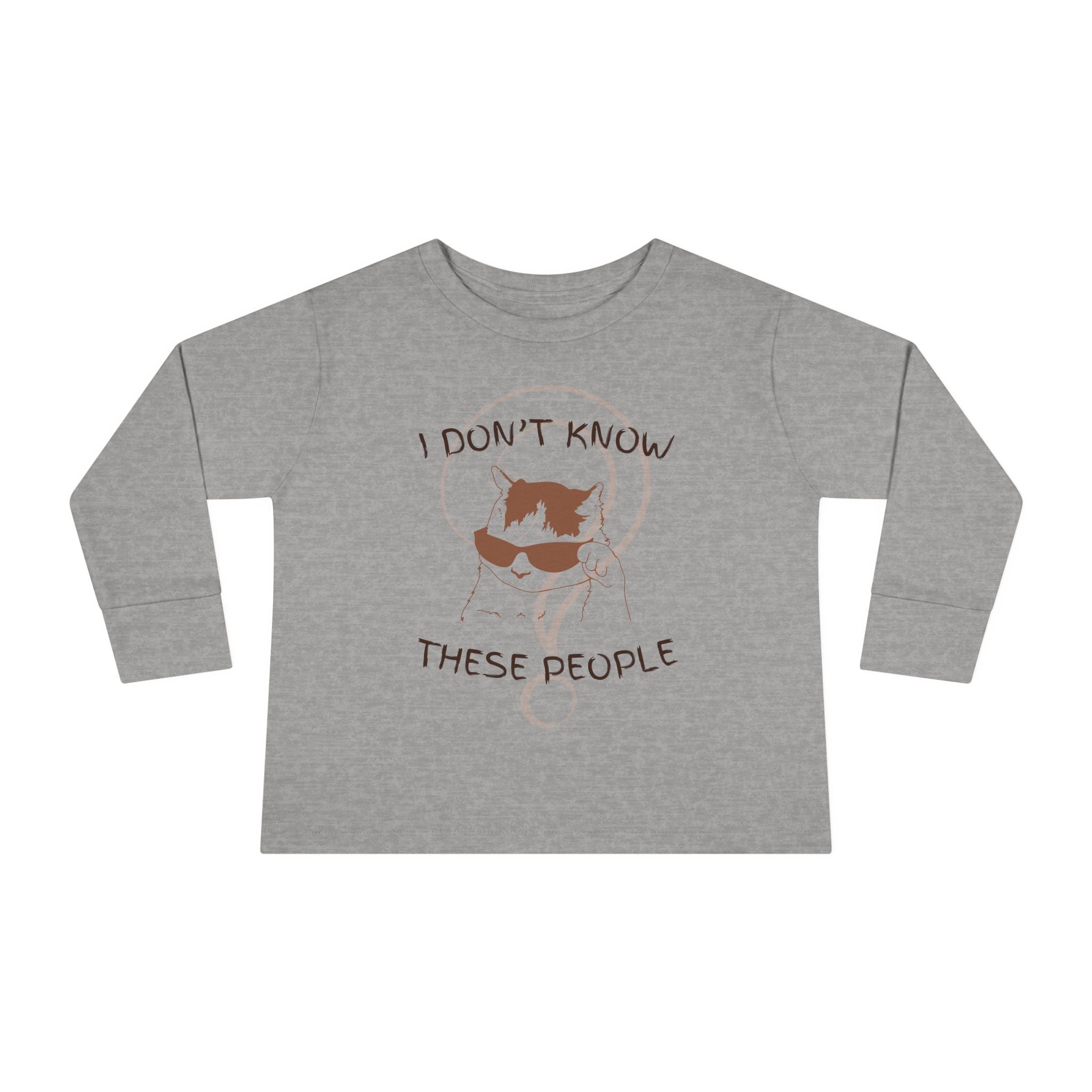 Toddler Long Sleeve Tee — "I Don't Know These People" Funny Kid Graphic Shirt