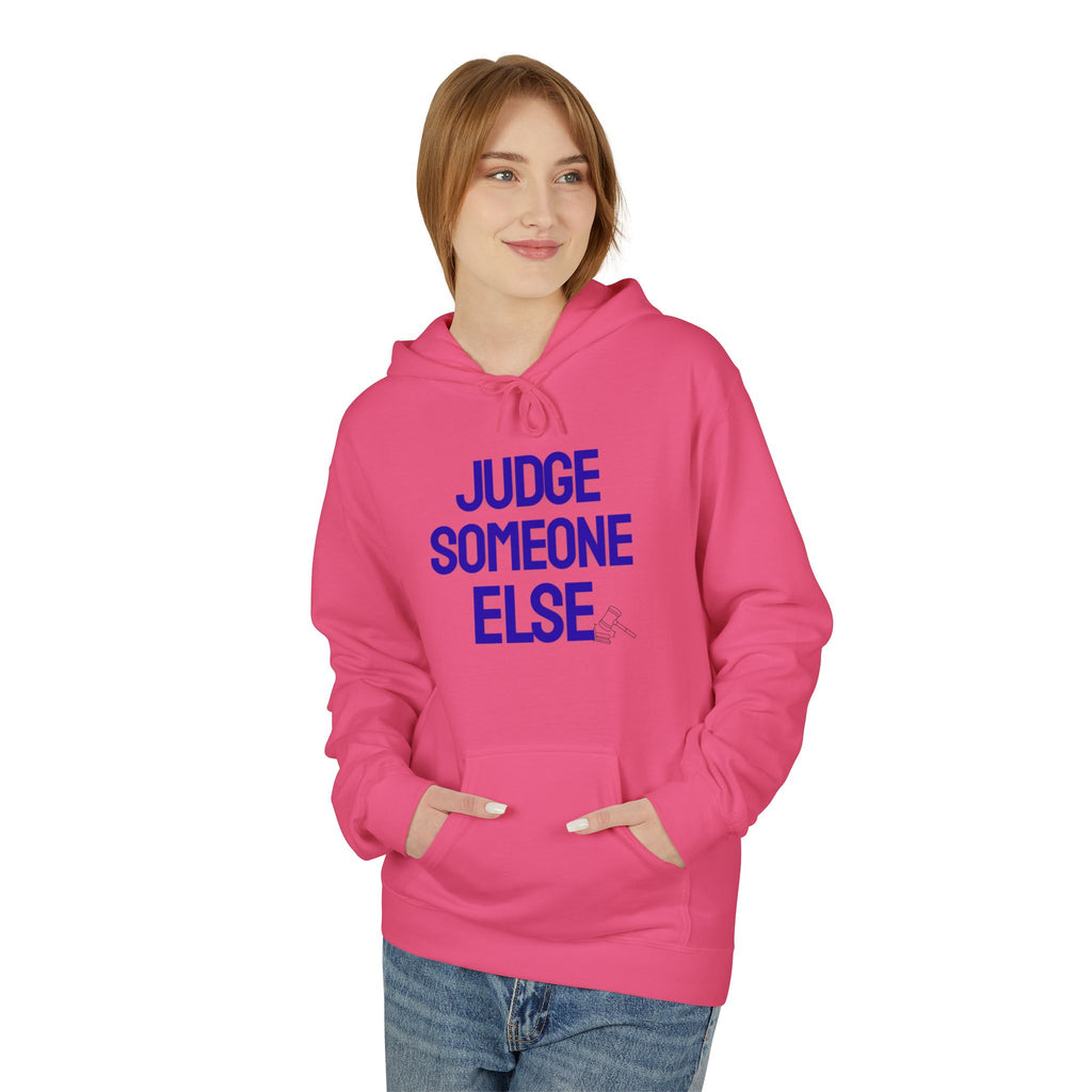 Judge Someone Else Hoodie — Funny Sarcastic Graphic Pullover