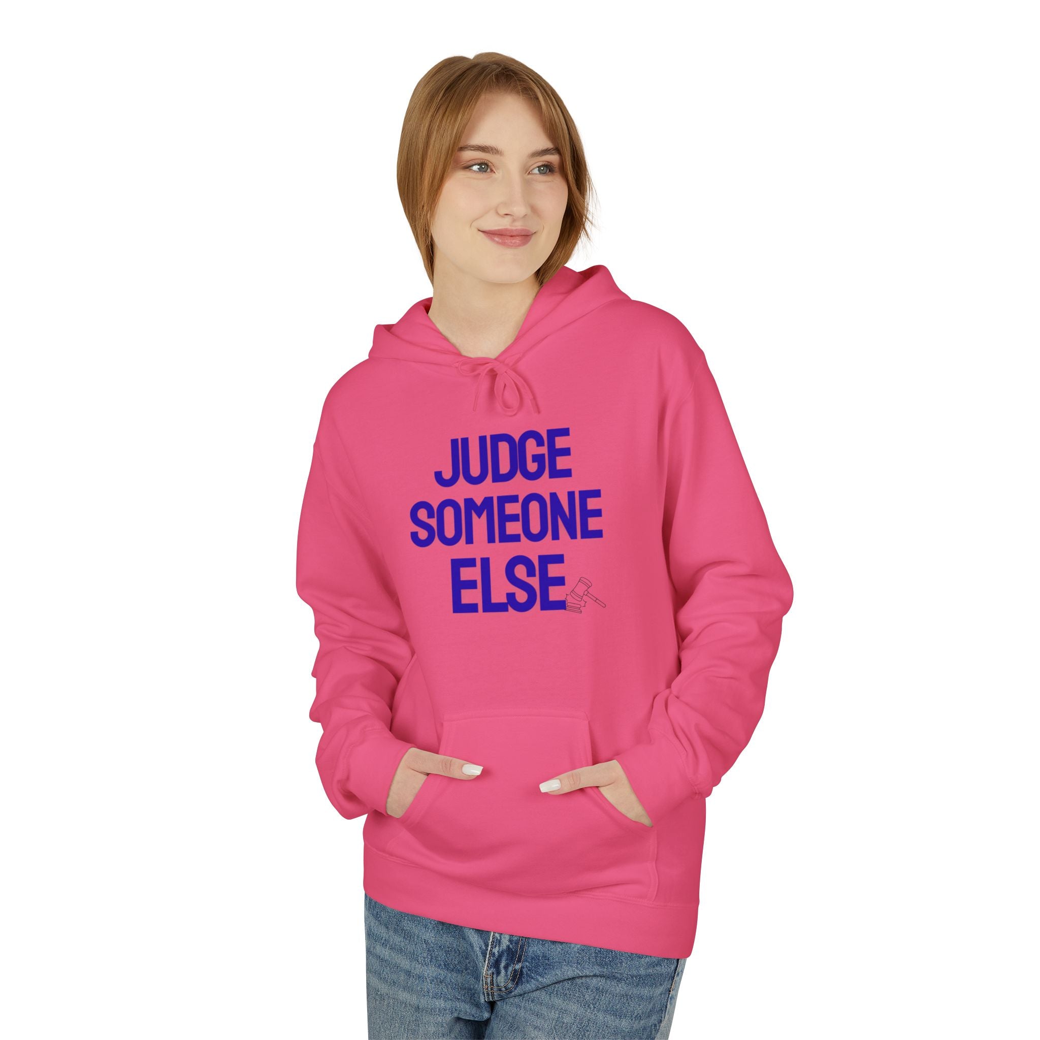 Judge Someone Else Hoodie — Funny Sarcastic Graphic Pullover