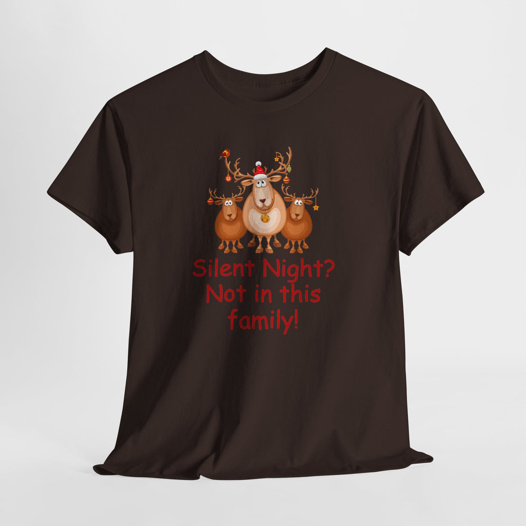 Silent Night, Not in This Family Christmas Reindeer T-Shirt