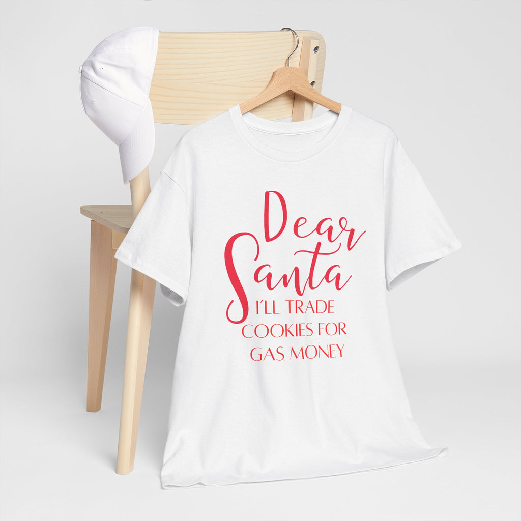 Dear Santa I’ll Trade Cookies for Gas Money Christmas T-Shirt