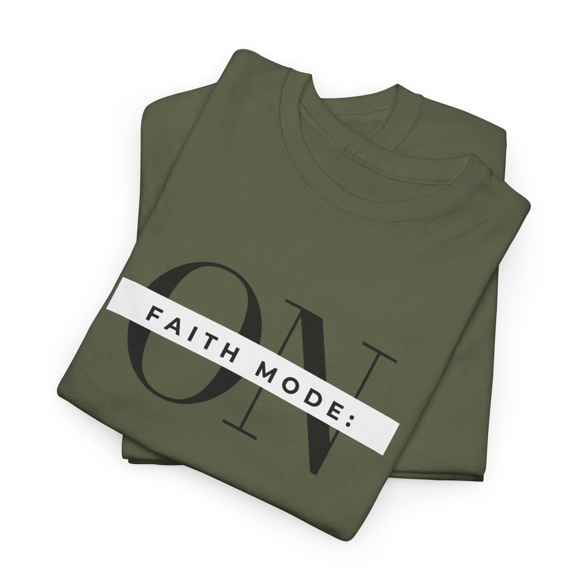 Faith Mode: ON T-Shirt