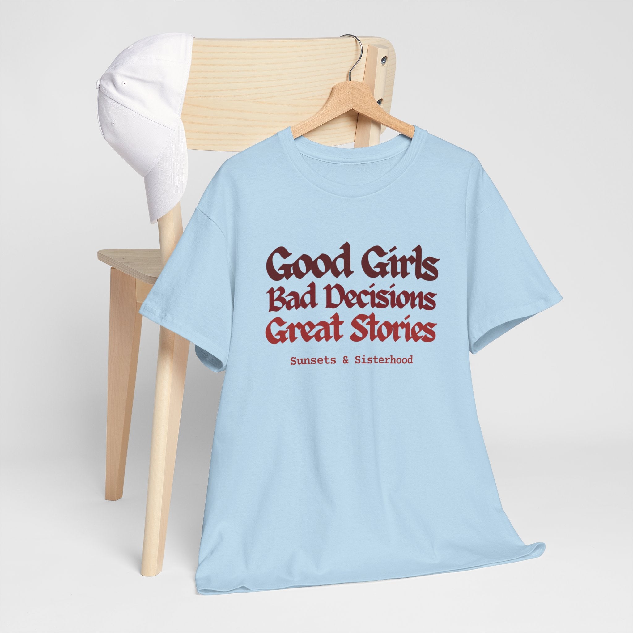 T-Shirt — “Good Girls, Bad Decisions, Great Stories” Vintage Lettering Tee