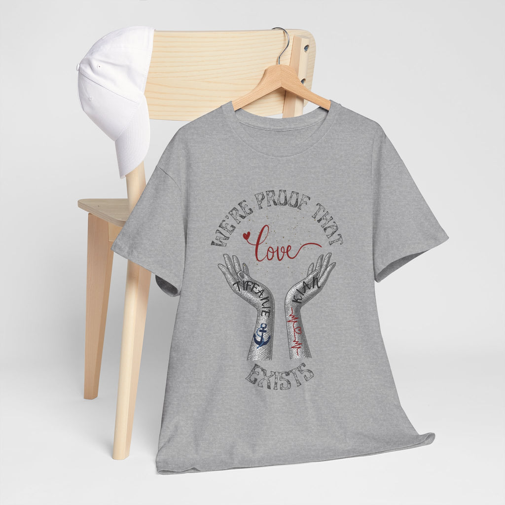 “We’re Proof That Love Exists” Tattooed Hands T-Shirt