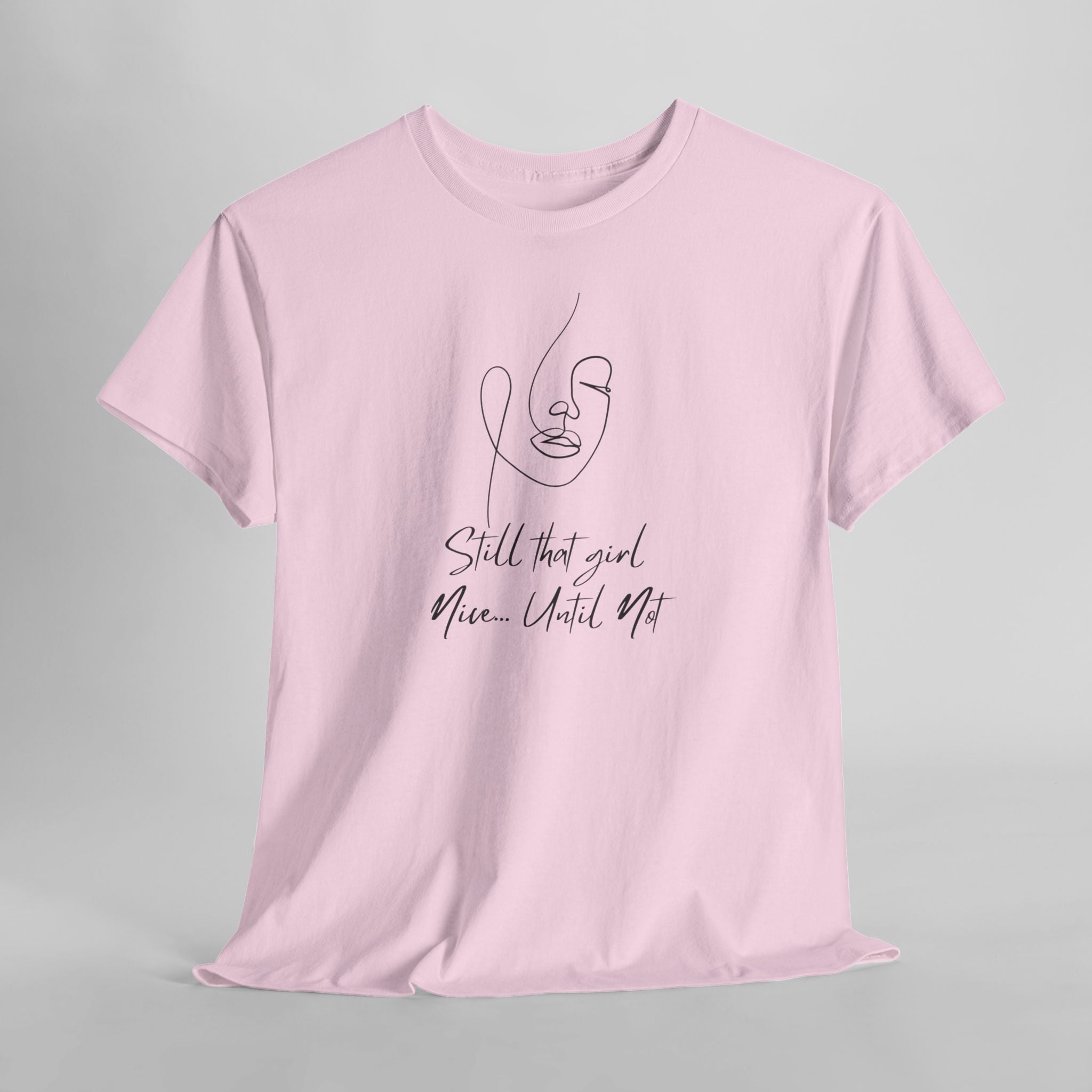 Minimal Line Art Tee — "Still that girl...until not" Inspirational Graphic T‑Shirt