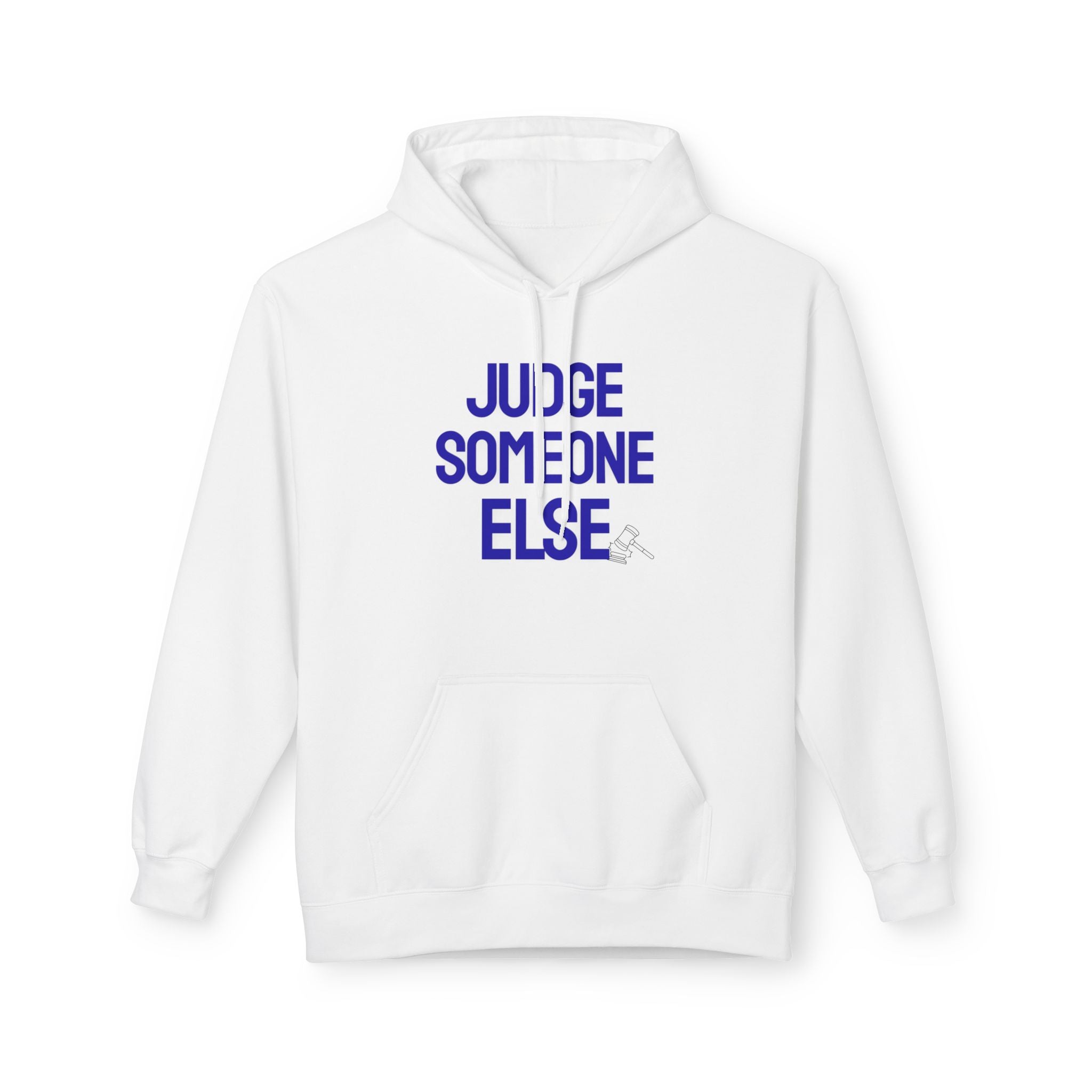 Judge Someone Else Hoodie — Funny Sarcastic Graphic Pullover