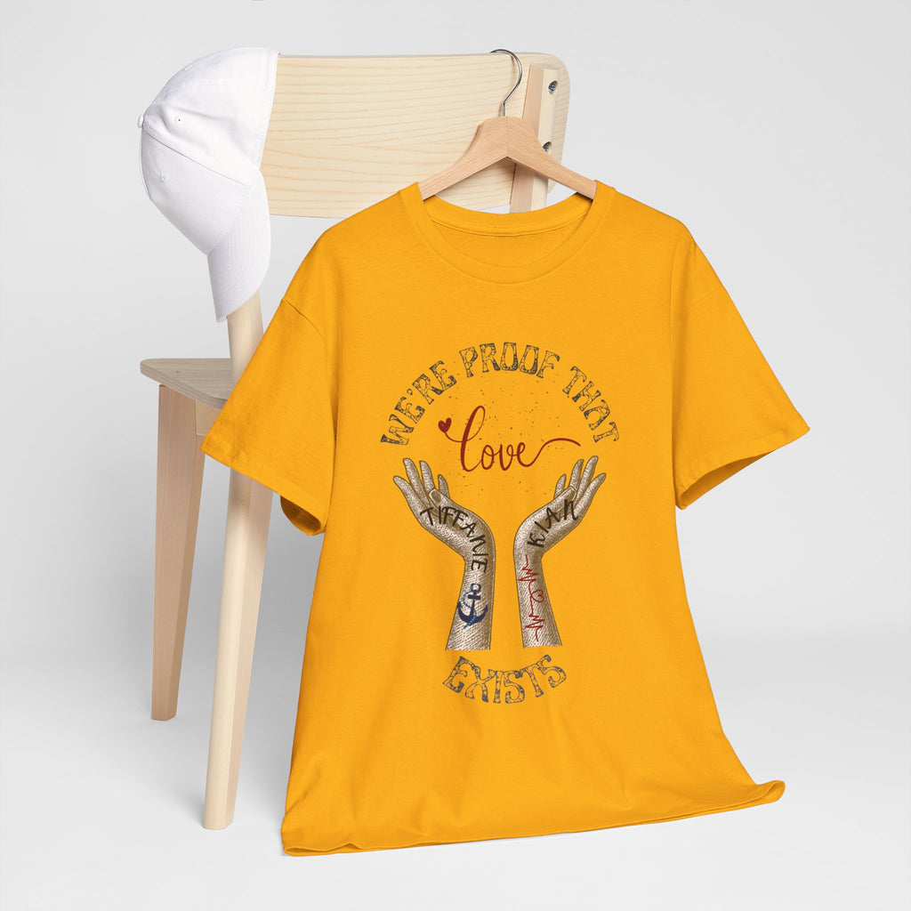 “We’re Proof That Love Exists” Tattooed Hands T-Shirt