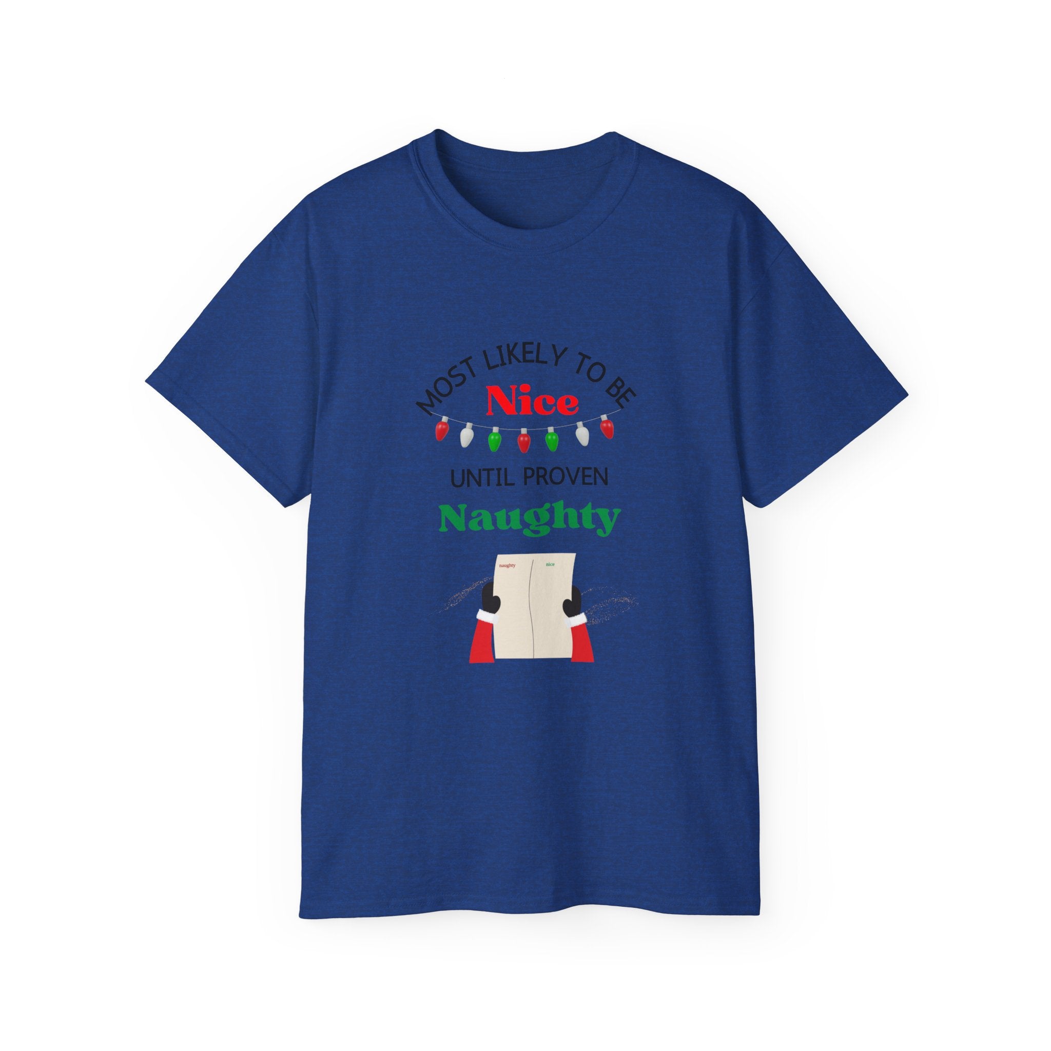 Funny Holiday T-Shirt - 'Most Likely to Be Nice Until Proven Naughty'