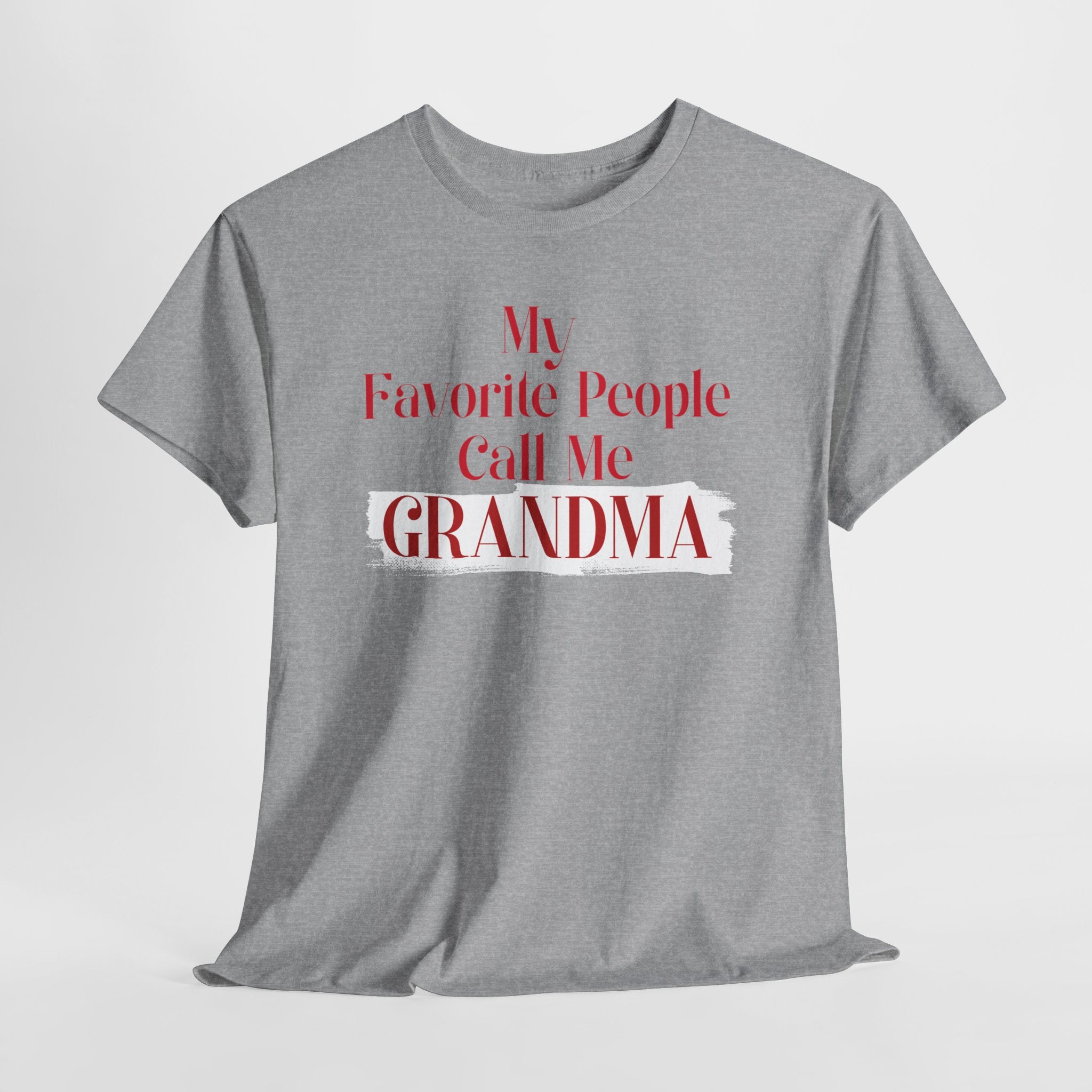 Grandma T-Shirt — “My Favorite People Call Me Grandma” Cute Gift Tee