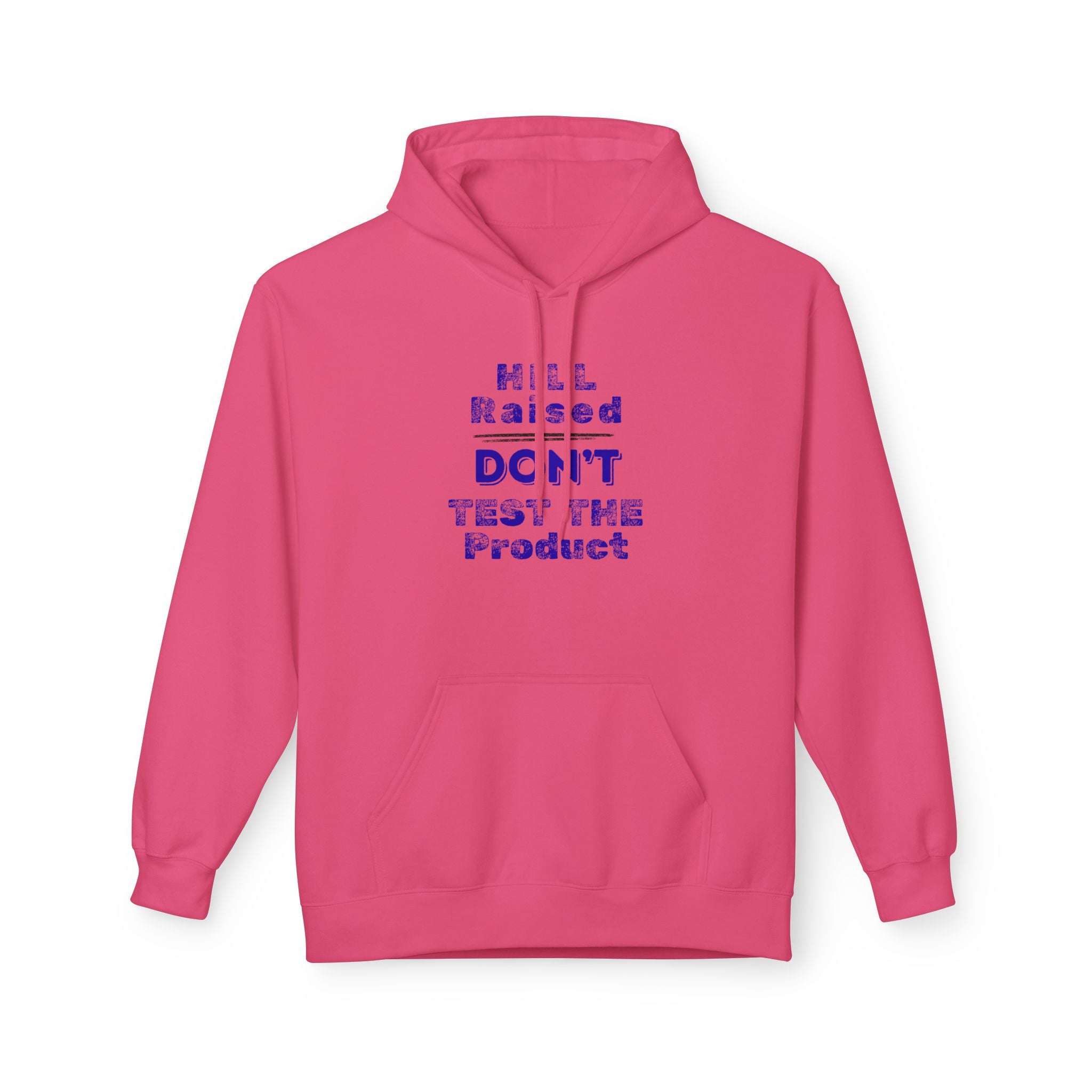 HILL Raised Don't Test The Product Hoodie