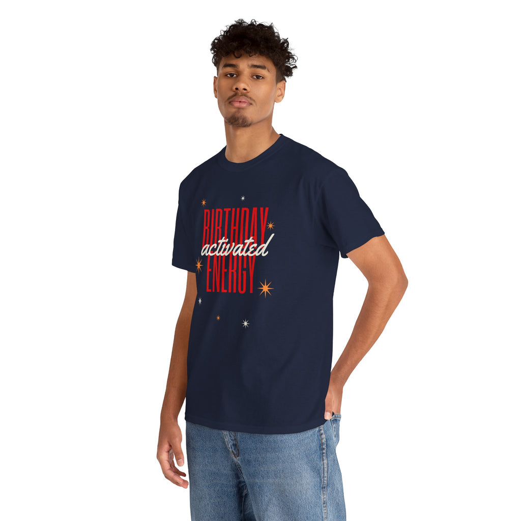 Birthday Energy Tee — Fun Get Started Party Shirt