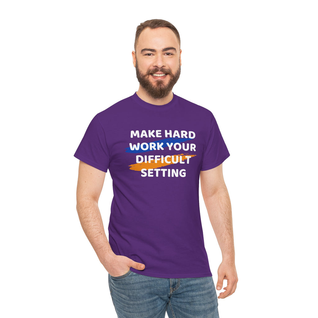 Motivational Tee — “Make Hard Work Your Difficult Setting” Graphic Shirt