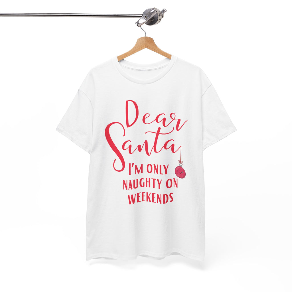 Dear Santa I’m Only Naughty on Weekends Christmas T-Shirt