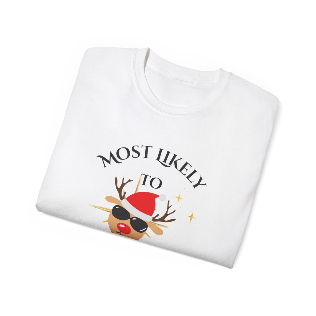 Mostly Likely to come late and ...Festive Humor Unisex Tee - Funny Holiday Shirt for Christmas Parties, Family Gatherings, Gifts, Cheerful Vibe, Cozy Wear