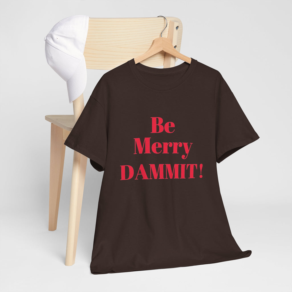 Be Merry DAMMIT! Funny Christmas T-Shirt