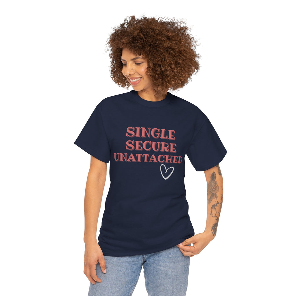Single Secure Unattached Tee — Minimalist Self-Love Graphic T-Shirt