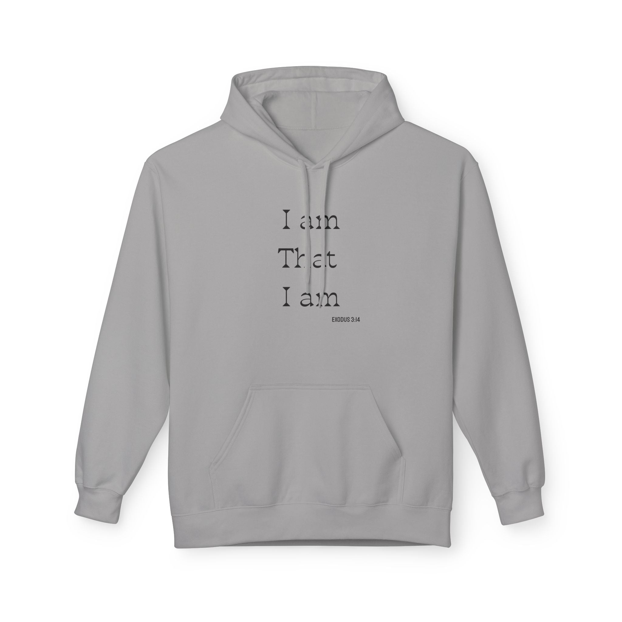 I Am That I Am Hoodie — Minimalist Inspirational Quote Pullover