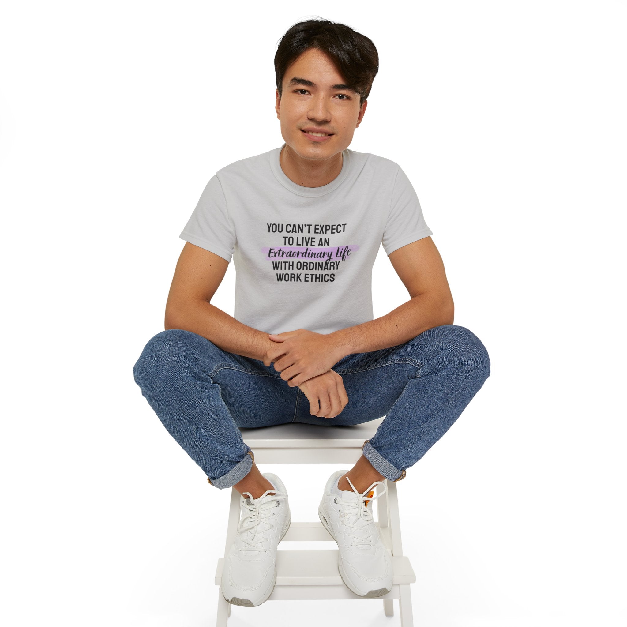 Inspirational Tee — “You Can’t Expect to Live an Extraordinary Life with Ordinary Work Ethics” Motivational T‑Shirt