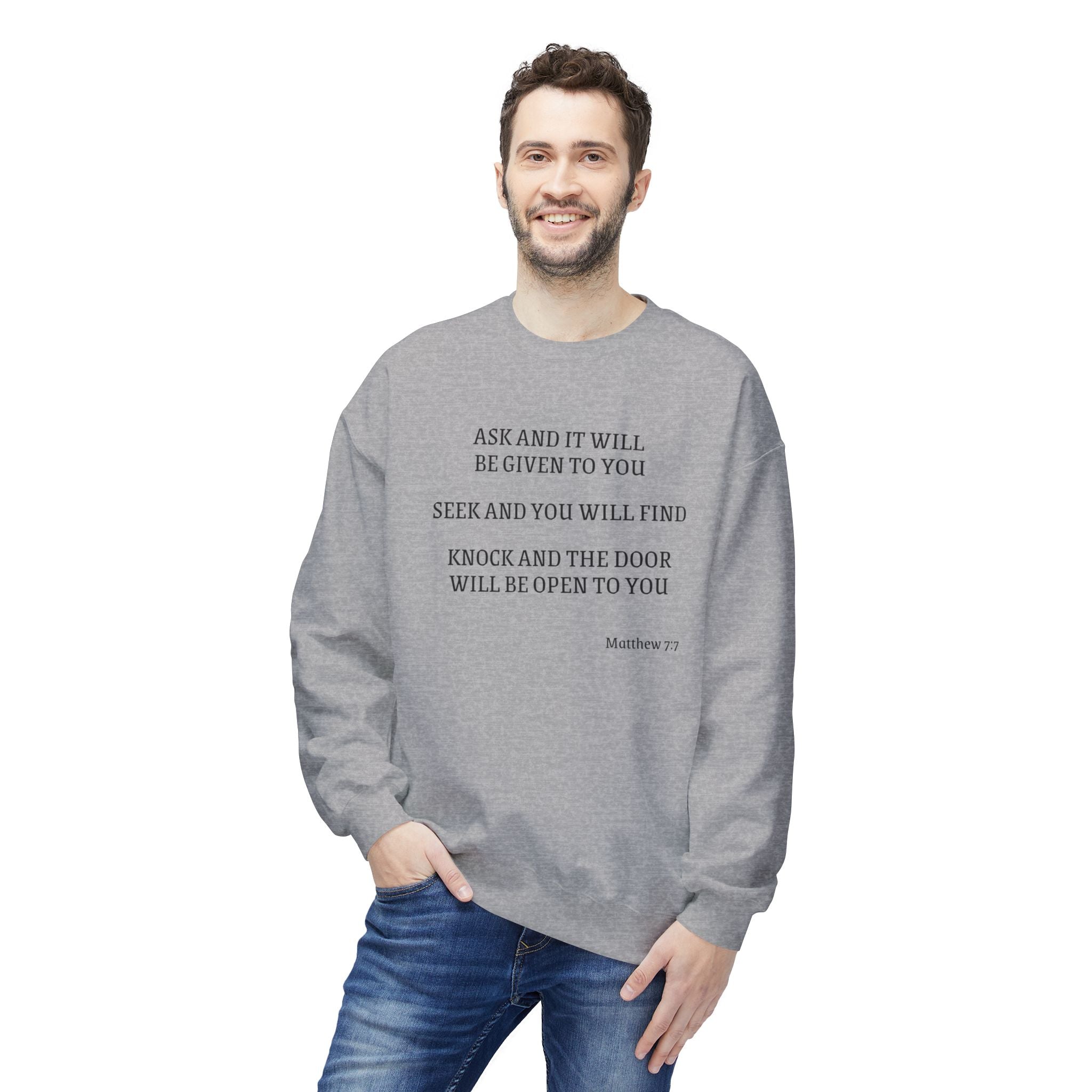 Matthew 7:7 Spiritual Crewneck Sweatshirt — "Ask and It Will Be Given to You" Inspirational Pullover