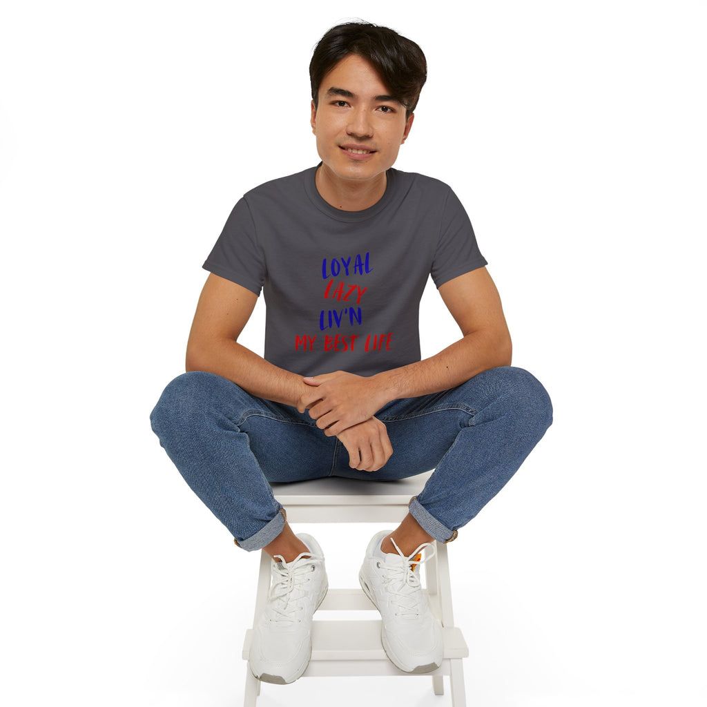 T-Shirt — "Loyal, Lazy, Livin' My Best Life" Colorful Script