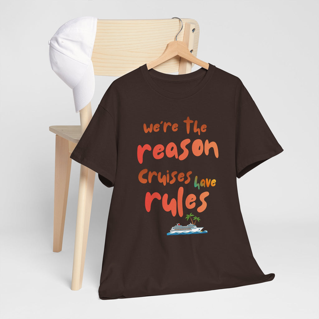T-Shirt — "We're the Reason Cruises Have Rules" Tropical Vacation Tee